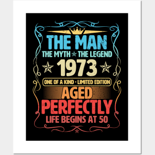 The Man 1973 Aged Perfectly Life Begins At 50th Birthday Posters and Art